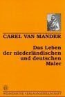 Floercke, Hanns Das Leben der niederländischen und deutschen Maler: Nach d. Ausg. v. 1617. Übertr. u. Anm. v. Hanns Floerke