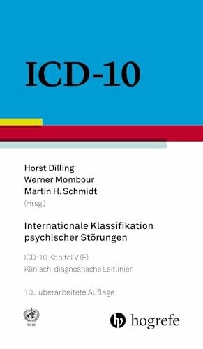 Mombour, Werner Internationale Klassifikation psychischer Störungen: ICD–10 Kapitel V (F) – Klinisch–diagnostische Leitlinien