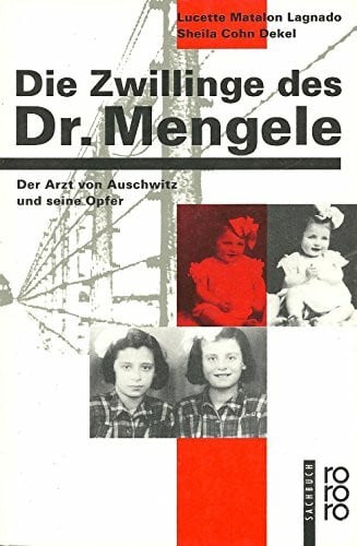 Sheila Cohn Dekel Die Zwillinge des Dr. Mengele. Der Arzt von Auschwitz und seine Opfer