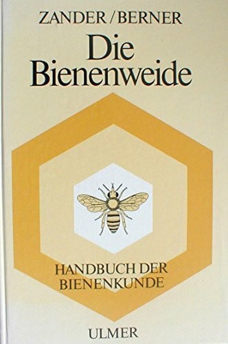 Enoch Zander Die Bienenweide. (Handbuch der Bienenkunde)