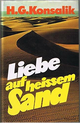 Konsalik, Heinz G Liebe auf heissem Sand