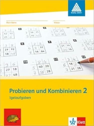 Probieren und Kombinieren 2: Arbeitsheft (inkl. Lösungsheft) Klasse 2: Igelaufgaben zum Zahlenbuch. Arbeitsheft für das 2. Schuljahr. Programm 'mathe 2000'