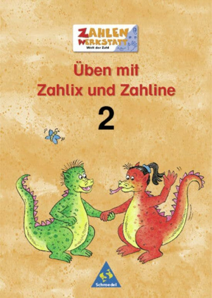 Hönisch, Kurt Zahlenwerkstatt - Welt der Zahl. Welt der Zahl: Üben mit Zahlix und Zahline: Üben 2 (Zahlenwerkstatt - Welt der Zahl: bis 2008)