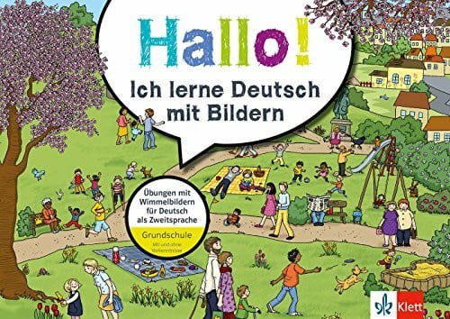 Klett Hallo! Ich lerne Deutsch mit Bildern: Übungen mit Wimmelbildern für Deutsch als Zweitsprache, Kinder ab 6 Jahren: Übungen mit Wimmelbildern für Deutsch als Zweitsprache. Grundschule