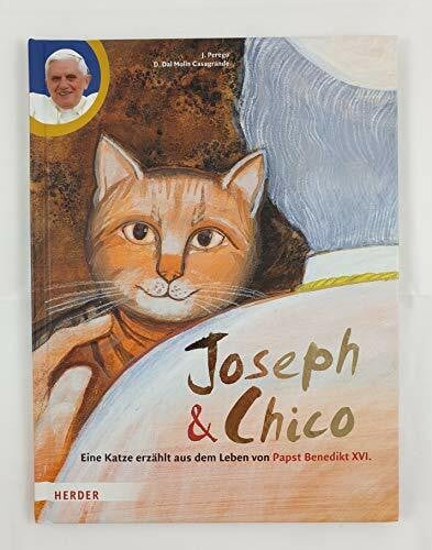Gänswein, Georg Joseph und Chico: Eine Katze erzählt aus dem Leben von Papst Benedikt XVI.
