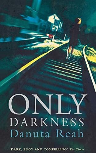 Reah, Danuta Only Darkness