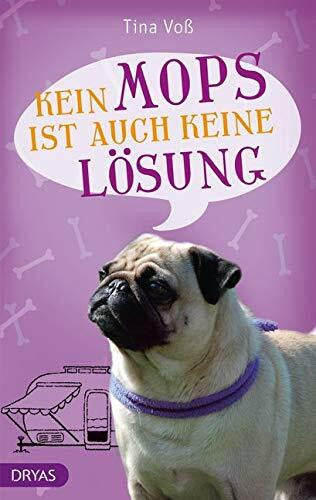 Voß, Tina Kein Mops ist auch keine Lösung (Love and Dogs)