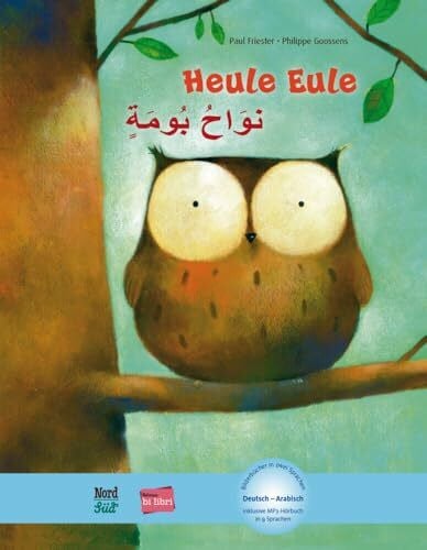 Goossens, Philippe Heule Eule (Deutsch-Arabisch): Zweisprachiges Kinderbuch mit MP3-Hörbuch zum Herunterladen