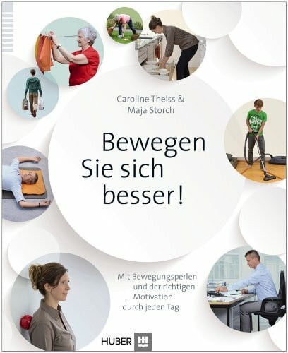 Theiss-Wolfsberger, Caroline Bewegen Sie sich besser!: Mit Bewegungsperlen und der richtigen Motivation durch jeden Tag