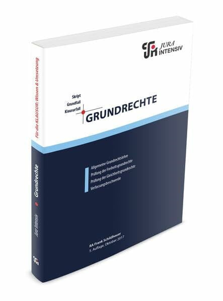 Schildheuer, Frank Grundrechte: Wissen - Fälle - Klausurhinweise (Skript - Grundfall - Klausurfall / Für die Klausur im Kontext lernen)