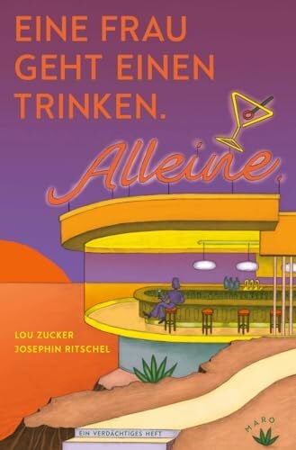 Ritschel, Josephin Eine Frau geht einen trinken. Alleine: Ein verdächtiges Heft. MaroHeft #11 (MaroHefte)