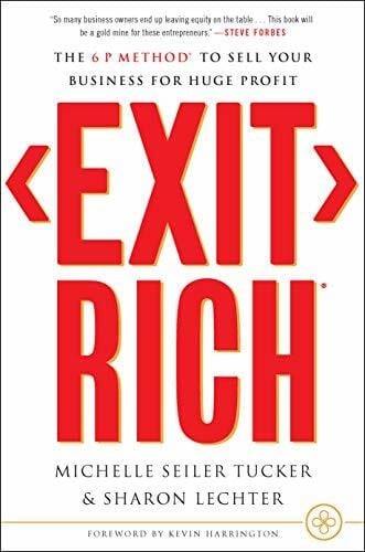 Seiler Tucker, Michelle Exit Rich: The 6 P Method to Sell Your Business for Huge Profit