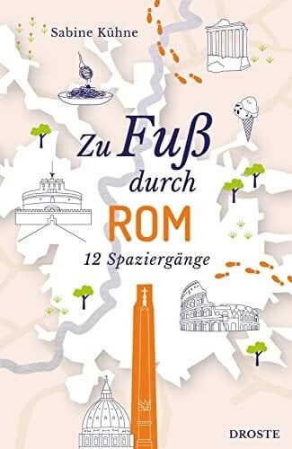 Kühne, Sabine Zu Fuß durch Rom: 12 Spaziergänge
