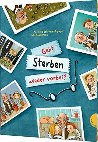 Sönnichsen, Imke Geht Sterben wieder vorbei?: Antworten auf Kinderfragen zu Tod und Trauer