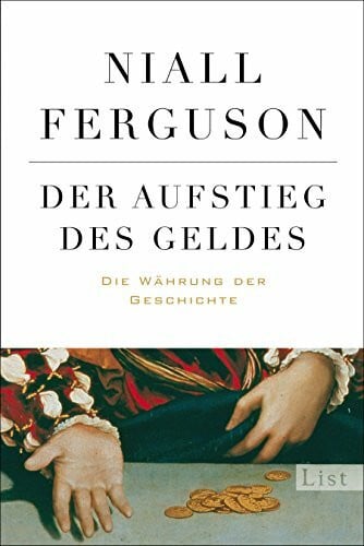 Schmidt Der Aufstieg des Geldes: Die Währung der Geschichte