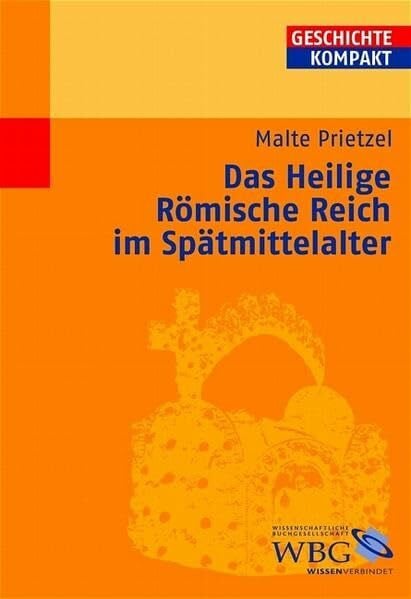 Prietzel, Malte Das Heilige Römische Reich im Spätmittelalter (Geschichte Kompakt)