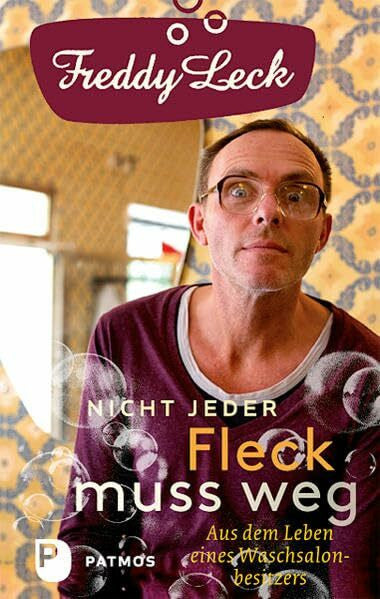 Martens, Dirk Nicht jeder Fleck muss weg: Aus dem Leben eines Waschsalonbesitzers