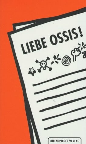 Liebe Ossis!. Briefe von Brüdern und Schwestern