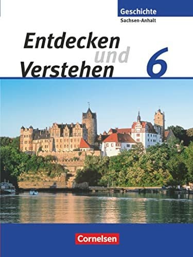 Sonneck, Erika Entdecken und verstehen - Geschichtsbuch - Sachsen-Anhalt - Ausgabe ab 2010 - 6. Schuljahr: Vom Reich der Deutschen bis zum Ausgang des Mittelalters - ... - Ausgabe ab 2010, 6. Schuljahr)