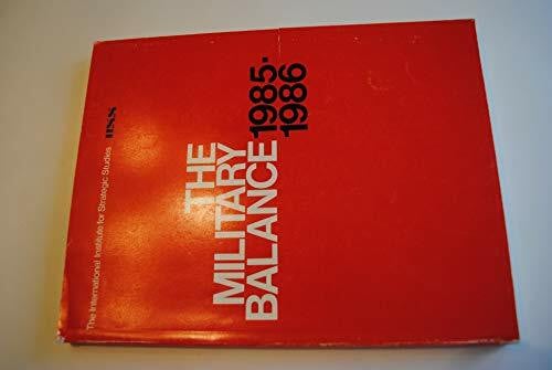 The International Institute for Strategic Studies ISSS Military Balance 1985-86