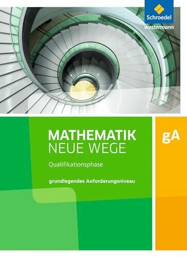 Zacharias, Martin Mathematik Neue Wege SII - Ausgabe 2017 für Niedersachsen und Rheinland-Pfalz: Qualifikationsphase gA Grundkurs Arbeitsbuch: Qualifikationsphase gA Grundkurs - Sekundarstufe 2 - Ausgabe 2017