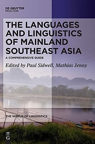 Jenny, Mathias The Languages and Linguistics of Mainland Southeast Asia: A comprehensive guide (The World of Linguistics [WOL], 8)