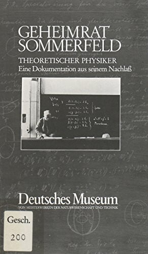 Eckert Michael Willibald Pricha und Helmut Schubert Geheimrat Sommerfeld - theoretischer Physiker : e. Dokumentation aus seinem Nachlass.