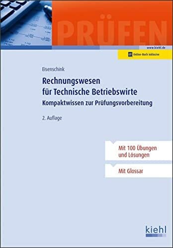 Eisenschink, Christian Rechnungswesen für Technische Betriebswirte: Kompaktwissen zur Prüfungsvorbereitung