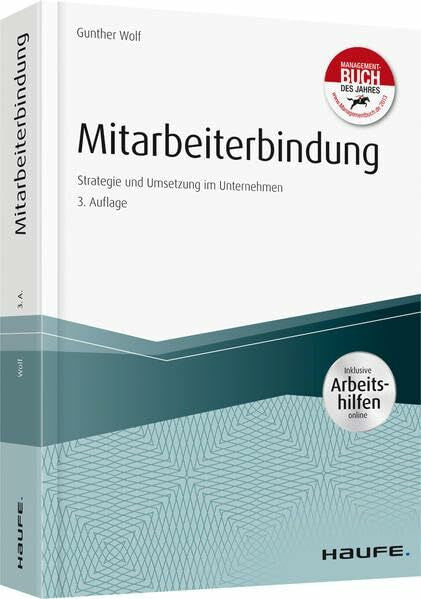 Wolf, Gunther Mitarbeiterbindung - inkl. Arbeitshilfen online: Strategie und Umsetzung im Unternehmen (Haufe Fachbuch)