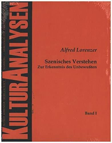 Lorenzer, Alfred Szenisches Verstehen - Zur Erkenntnis des Unbewußten
