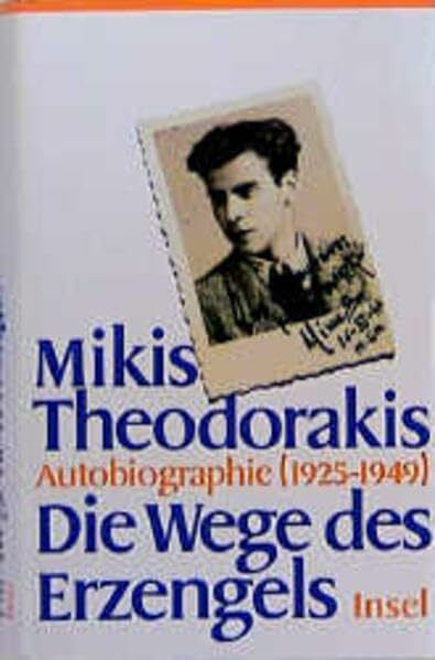 Asteris Kutulas Die Wege des Erzengels: Autobiographie 1925–1949