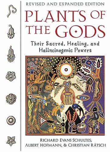 Rätsch, Christian Plants of the Gods: Their Sacred, Healing, and Hallucinogenic Powers