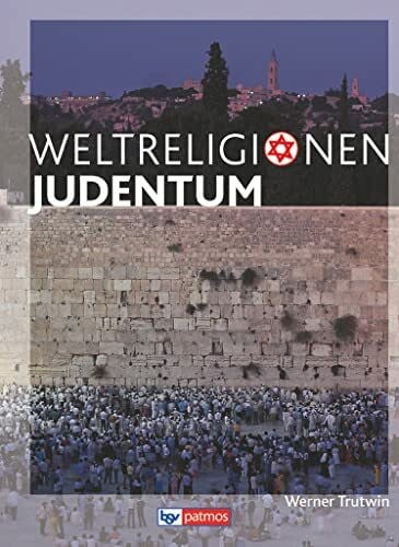 Trutwin, Werner Die Weltreligionen - Arbeitsbücher für die Sekundarstufe II - Neubearbeitung: Judentum - Arbeitsbuch (Die Weltreligionen, Neubearbeitung)