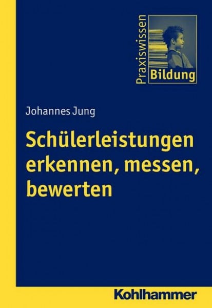 Brenner, Peter J. Schülerleistungen erkennen, messen, bewerten (Praxiswissen Bildung)