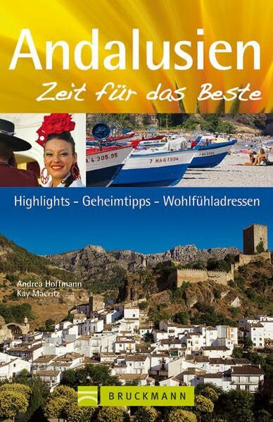 Zaglitsch, Hans Reiseführer Andalusien - Zeit für das Beste: Highlights, Geheimtipps und Wohlfühladressen in Südspanien. Mit Sevilla, Malaga, Cordoba, Cadiz, Granada, ... Highlights – Geheimtipps – Wohlfühladressen