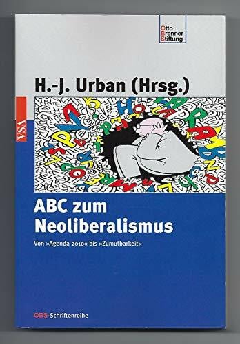 Urban, Hans J ABC zum Neoliberalismus: Von 'Agenda 2010' bis 'Wettbewerb' (OBS-Schriftenreihe)