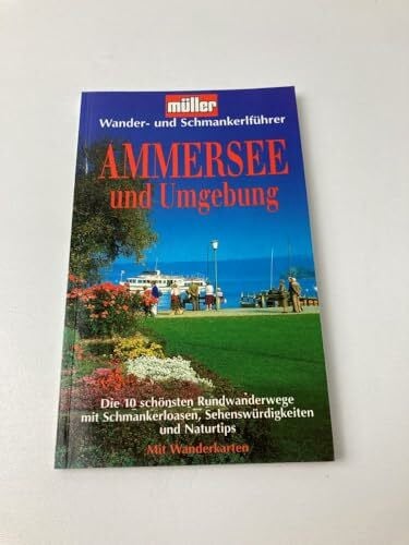 Erwand, Peter Rund um den Ammersee: Die 10 schönsten Rundwanderwege (Compact Wander- und Schmankerlführer)