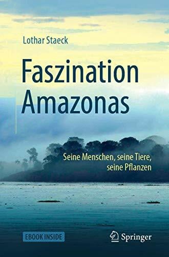 Staeck, Lothar Faszination Amazonas: Seine Menschen, seine Tiere, seine Pflanzen