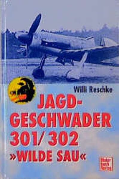 Reschke, Willi Jagdgeschwader 301/302 'Wilde Sau'