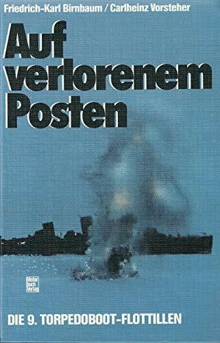 Vorsteher, Carlheinz Auf verlorenem Posten: Die 9. Torpedoboot-Flottillen