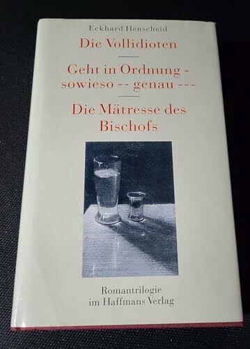 Eilert, Bernd Roman-Trilogie: Die Vollidioten /Geht in Ordnung - sowieso - genau /Die Mätresse des Bischofs