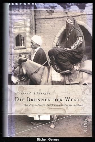 Stadelmayer, Peter Die Brunnen der Wüste: Mit den Beduinen durch das unbekannte Arabien