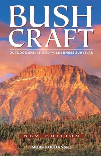 Kochanski, Mors L. Bushcraft: Outdoor Skills and Wilderness Survival