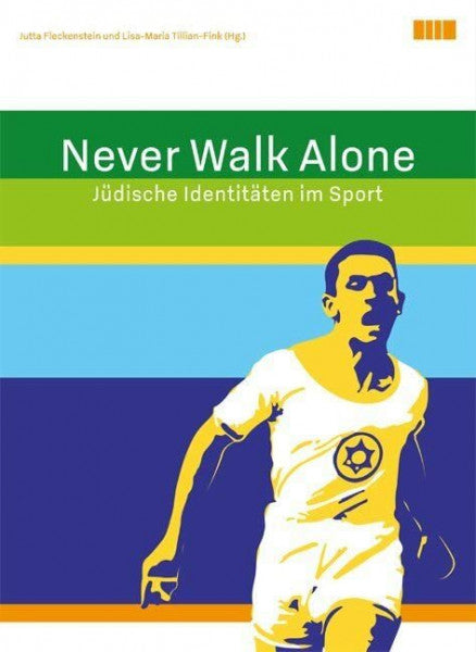 Tillian-Fink, Lisa-Maria Never Walk Alone: Jüdische Identitäten im Sport