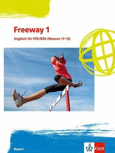 Klett Freeway 1. Englisch für FOS/BOS (Klassen 11/12). Ausgabe Bayern: Schulbuch (Freeway. Ausgabe Bayern ab 2023)