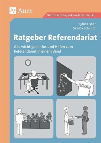 Schmidt, Sascha Ratgeber Referendariat: Alle wichtigen Infos und Hilfen zum Referendariat in einem Band (Alle Klassenstufen)