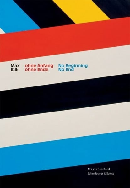 Fast, Friederike Max Bill: ohne Anfang, ohne Ende: A Retrospective Marking the Centenary of the Artist, Designer, Architect, Typographer and Theoretician