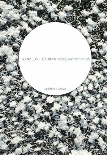 Czernin, Franz Josef reisen, auch winterlich: Gedichte