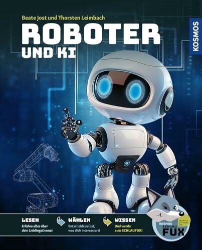 Jost, Beate Kosmos SchlauFUX Roboter und KI: Kurze, spannende Texte wecken Neugier – selbst entscheiden, wo es weitergeht, macht Spaß und stärkt Lesekompetenz und Textverständnis – ab 8 Jahre.