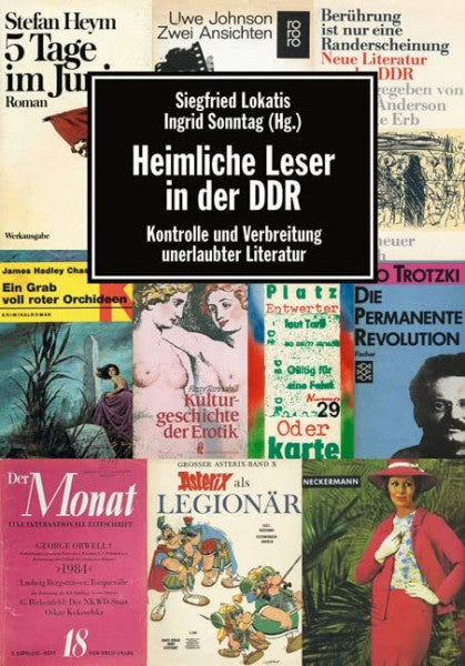 Blume, Patricia F. Heimliche Leser in der DDR: Kontrolle und Verbreitung unerlaubter Literatur